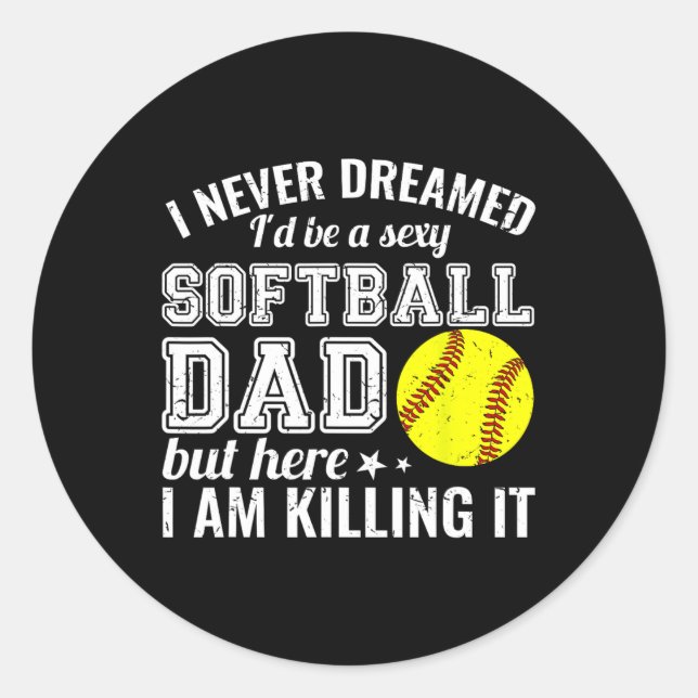 Sticker Rond Papa De Softball Ici Je Tue Ça Drôle (Devant)