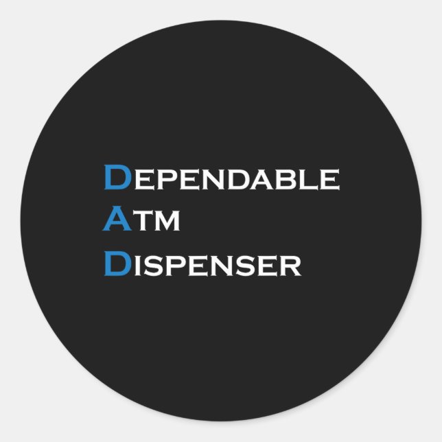 Sticker Rond Papa Distributeur De Compte Automatique Fiable Pap (Devant)