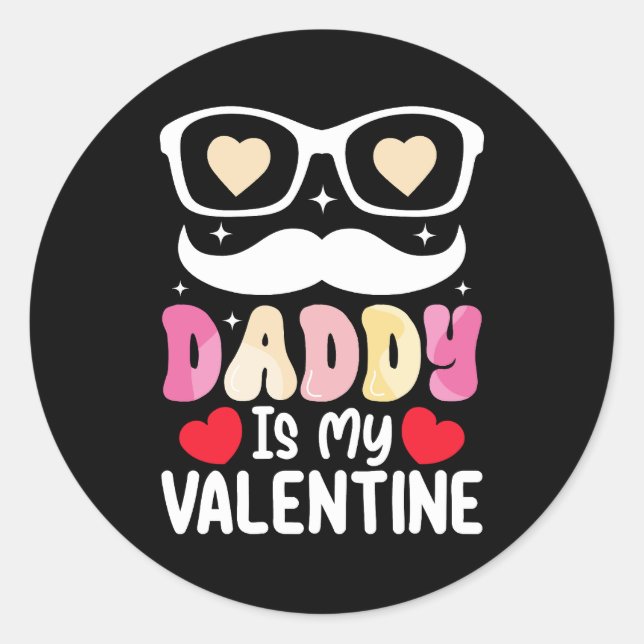 Sticker Rond Papa Est Ma Saint Valentin Papa Famille Fils Fille (Devant)