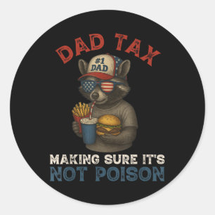 Sticker Rond Papa Impôt S'Assurer Que Ce N'Est Pas Poison Drôle