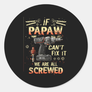 Sticker Rond Papa masculin si Papa ne peut pas le réparer Nous
