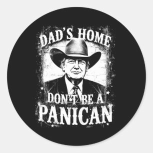 Sticker Rond Papa n'est pas un panicain drôle Trump Western