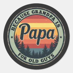 Sticker Rond Papa Parce Que Grand-Père Est Pour Les Vieux Fêtes