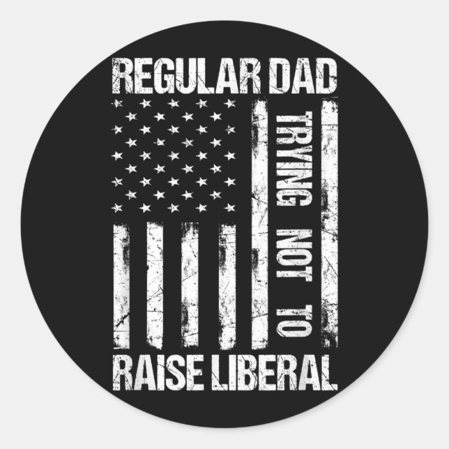 Sticker Rond Papa Régulier Essaie De Ne Pas Lever Libéral USA (Devant)