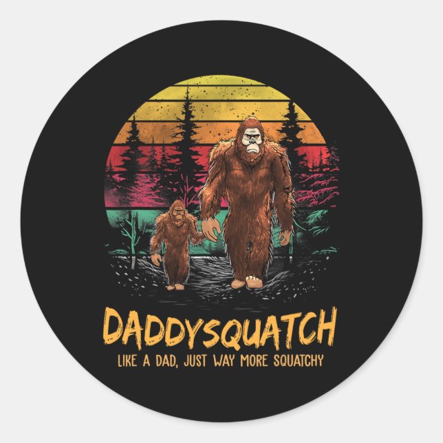 Sticker Rond Papa Squatch Comme Un Papa Beaucoup Plus Squatchy  (Devant)