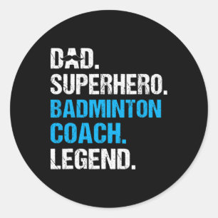 Sticker Rond Papa Superhero Badminton Entraîneur Funny Badminto