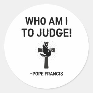 Sticker Rond Pape François Qui Suis-Je Juge