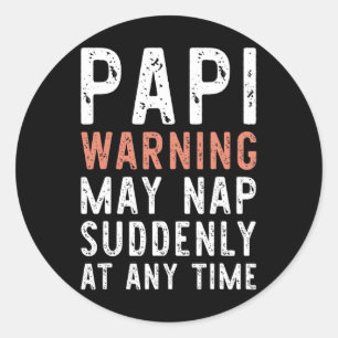 Sticker Rond Papi Attention Peut Faire Une Sieste Soudainement