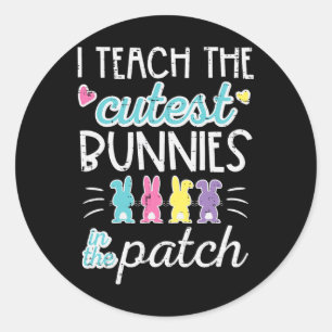 Sticker Rond Pâques I Enseigner Bunnies Cutest Patch Cute Ensei