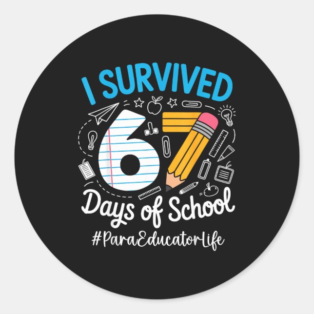 Sticker Rond Para Educator Survived 67 Days Of School Humor Des (Devant)