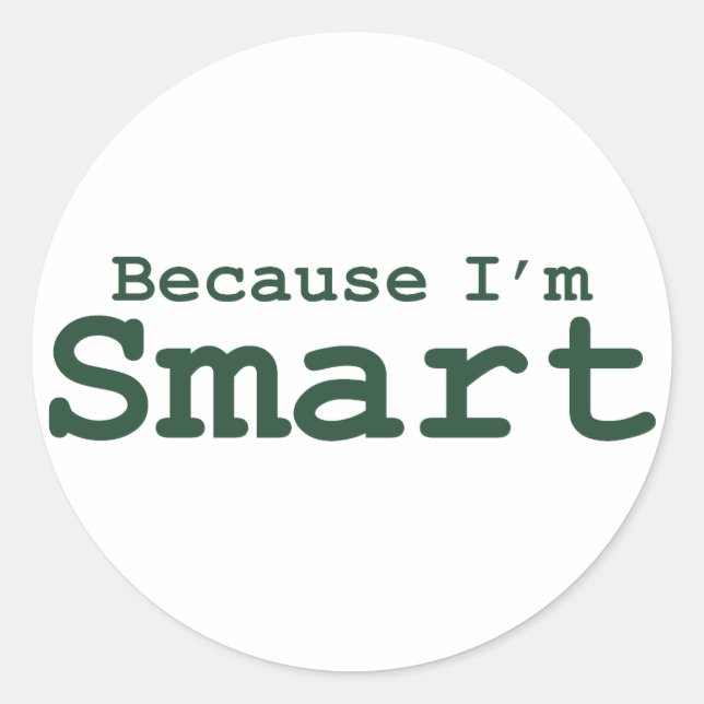 Sticker Rond Parce que je suis des cadeaux intelligents (Devant)