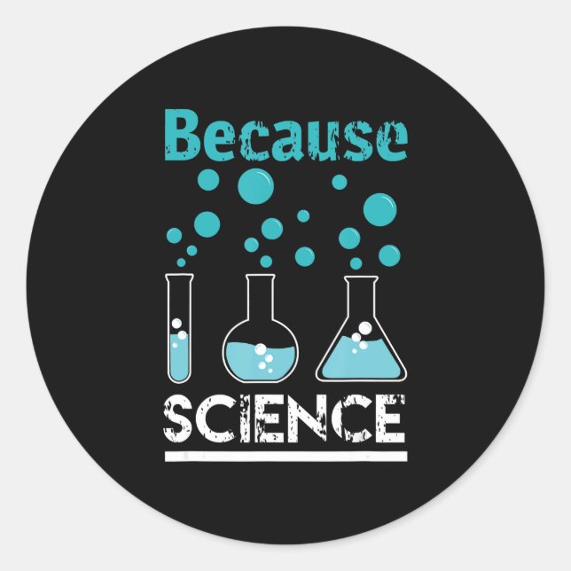 Sticker Rond parce que la science roche conception biologie, ch (Devant)
