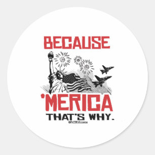 Sticker Rond Parce que "Merica c'est pourquoi"