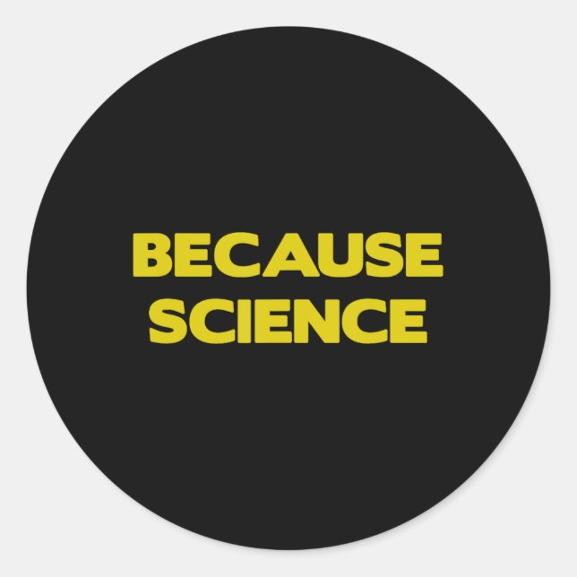 Sticker Rond Parce que Science Terre Science Enseignant Enseign (Devant)