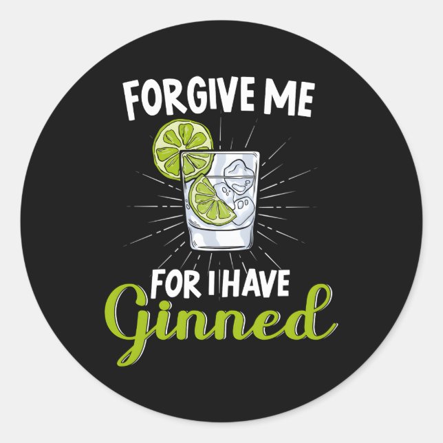 Sticker Rond Pardonnez-Moi Car J'Ai Ginté Hangover Gin Bender (Devant)