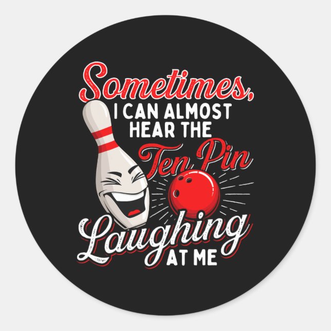 Sticker Rond Parfois, Je Peux Presque Entendre La Dix Épingle - (Devant)