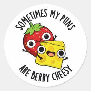 Sticker Rond Parfois Mes Puns Sont Berry Cheesy Funky Food Pun