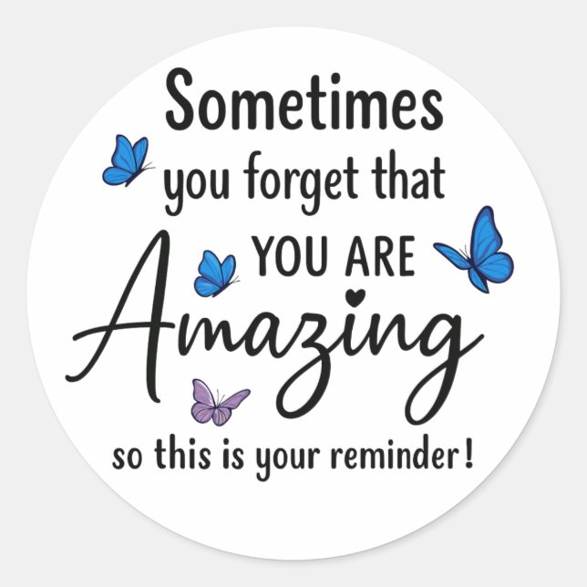 Sticker Rond Parfois, Vous Oubliez Que Vous Êtes Incroyable (Devant)