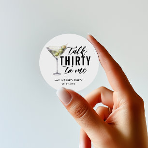 Sticker Rond Parle-moi trente Dirty Martini 30e anniversaire
