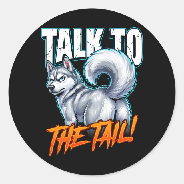 Sticker Rond Parler à la Queue Drôle Mème de Husky Sarcastique (Devant)