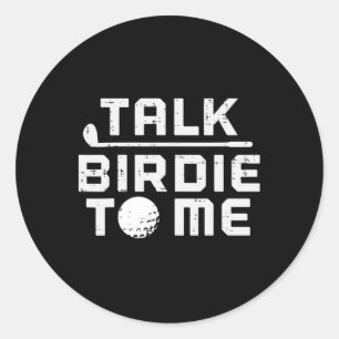 Sticker Rond Parler de golf Birdie To Me Drôle de golf Golfeur 