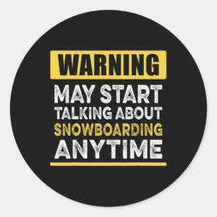 Sticker Rond Parler De Snowboard En Tout Temps Drôle Snowboard
