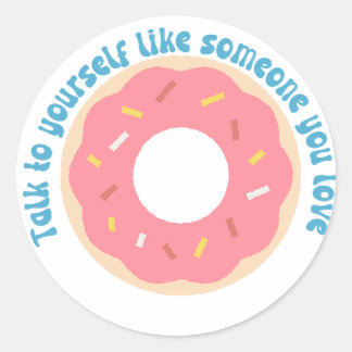 Sticker Rond Parlez-vous comme quelqu'un que vous aimez vous-mê