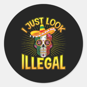 Sticker Rond Parti Cinco De Mayo Mexicain Je Sais Juste Illégal