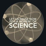 Sticker Rond PARVIONS MAINTENANT D'UN MOMENT DE SCIENCE Vintage<br><div class="desc">SCIENCE STICKERS. Des autocollants cool,  à la mode inspirés de la science,  conçus comme un cadeau pour tous les scientifiques,  professeurs de sciences,  étudiants en sciences,  bref,  n'importe quel geek scientifique dans votre vie (et qui vous inclut)! Conçu par Science Geekness© à l'adresse http://www.zazzle.com/sciencegeekness*</div>