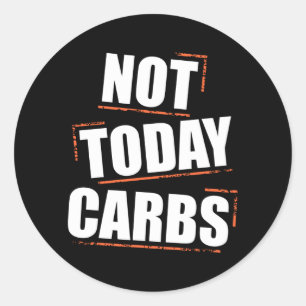 Sticker Rond Pas aujourd'hui Carbs Amusant Motivation de perte 