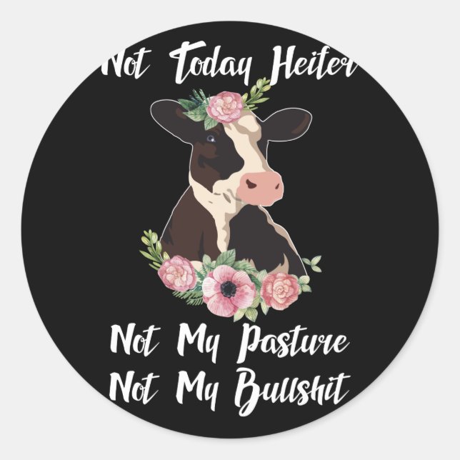 Sticker Rond Pas Aujourd'Hui Heifer Pas Mon Pascal Pas Mon Bull (Devant)