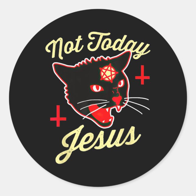 Sticker Rond Pas aujourd'hui Jésus salue Satan Chat Croix de mo (Devant)