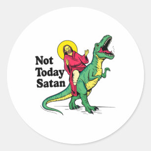 Sticker Rond Pas aujourd'hui Satan Jésus équitation Dinosaur Ga
