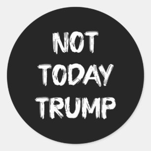 Sticker Rond Pas aujourd'hui Trump Défendez la démocratie pas l