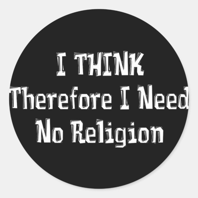Sticker Rond Pas besoin de religion (Devant)
