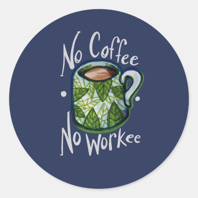 Sticker Rond Pas de café ni de travail (Devant)