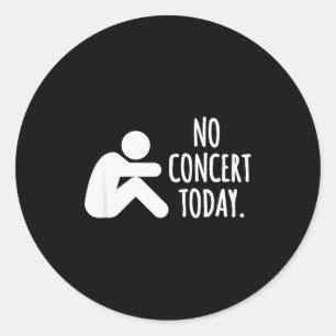 Sticker Rond Pas de concert aujourd'hui triste Stick Figure mus