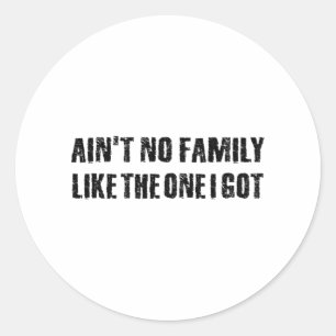 Sticker Rond Pas de famille comme celle que j'ai