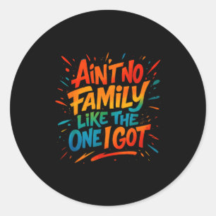 Sticker Rond Pas De Famille Comme Celle Que J'Ai Obtenu Amusant
