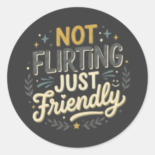 Sticker Rond Pas de flirt juste de l'humour social sarcastique 