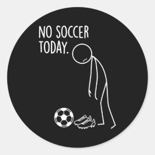 Sticker Rond Pas de football aujourd'hui Baller drôle triste St