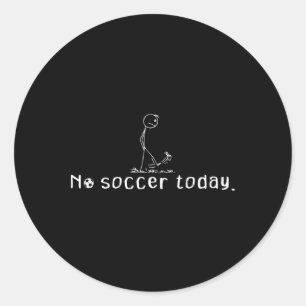 Sticker Rond Pas de football aujourd'hui Homme de bâton drôle t