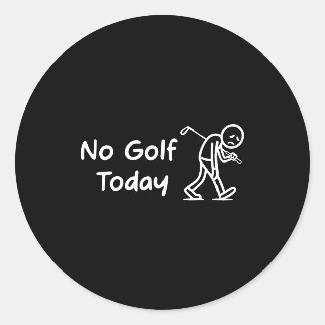 Sticker Rond Pas de golf aujourd'hui Funny Sad Graphique Stickm (Devant)