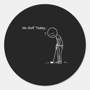 Sticker Rond Pas de golf aujourd'hui Minimaliste Golf Drôle Sti
