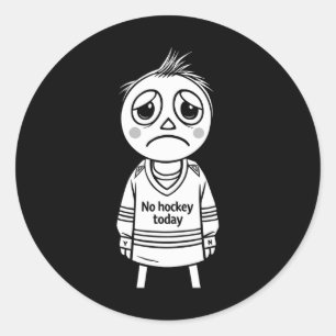 Sticker Rond Pas de hockey aujourd'hui Cadeau drôle pour les fa