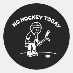 Sticker Rond Pas de hockey aujourd'hui drôle pour un joueur de 