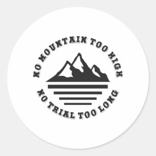 Sticker Rond Pas de montagne trop haute, pas de sentier trop lo