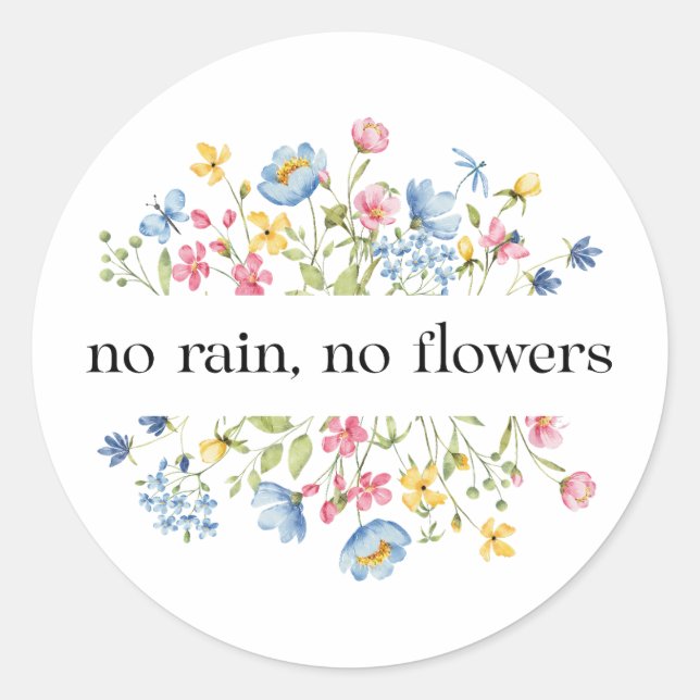 Sticker Rond Pas de pluie, pas de fleurs | (Devant)