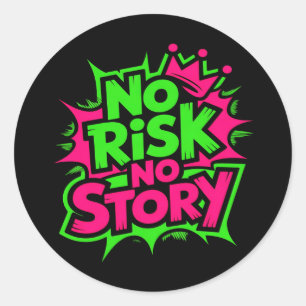 Sticker Rond Pas de risque, pas d'histoire