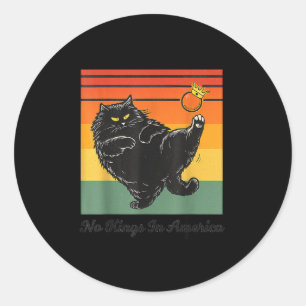 Sticker Rond Pas de rois en Amérique Chat noir Chat drôle donna